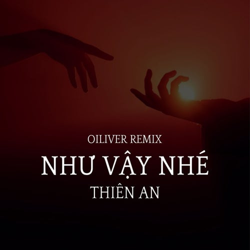 Như Vậy Nhé (Oiliver Remix)