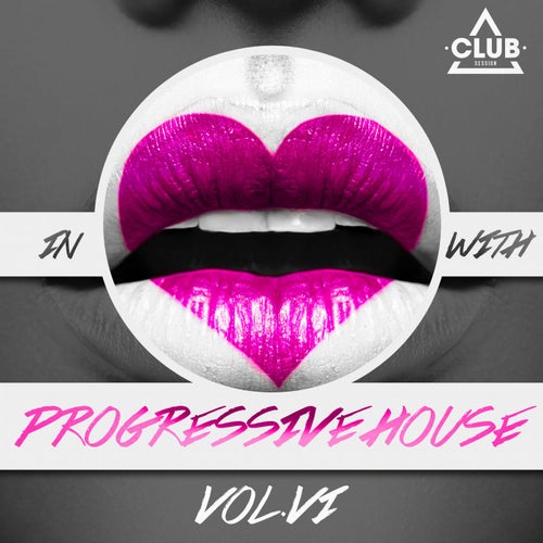 In Love With Progressive House Vol. 6