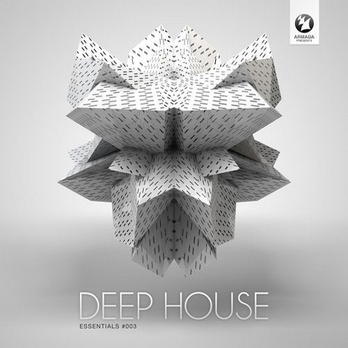 Armada presents Deep House Essentials #003 - Extended Versions