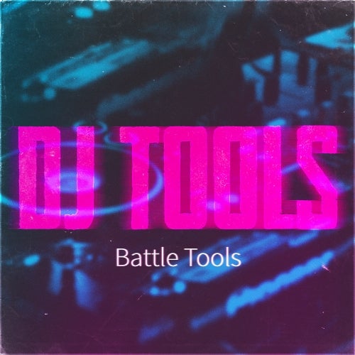 DJ Tools: Battle Tools