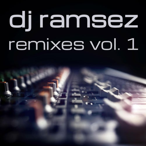 dj ramsez remixes vol. 1