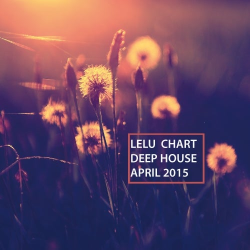 LELU CHART_DEEP HOUSE APRIL 2015