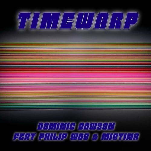 Timewarp (feat. Philip Woo & Mio Choudry)