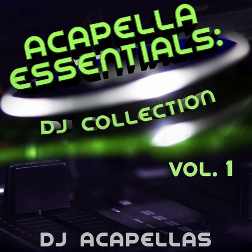 Acapella Essentials: DJ Collection, Vol. 1