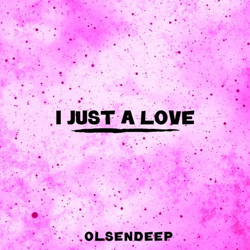 I Just a Love