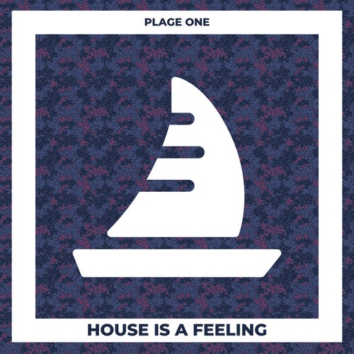 House Is A Feeling
