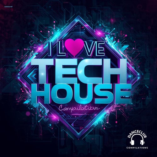 I Love Tech House Compilation