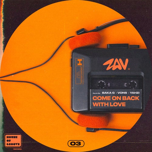 Zav - Come On Back With Love (Original Mix; Yahzi Remix) [2024]