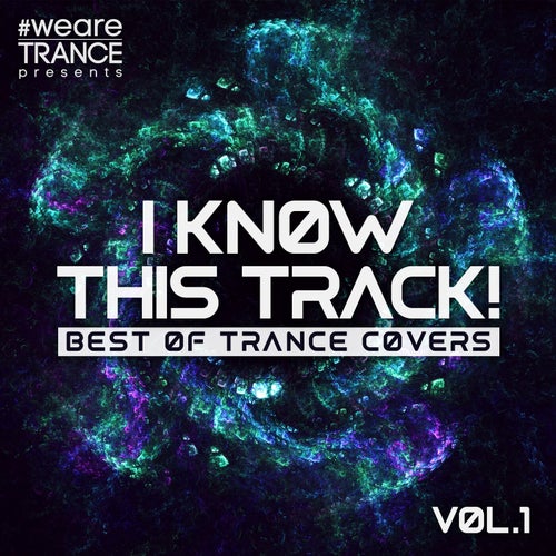 I Know This Track!, Vol. 1 (Best of Trance Covers)
