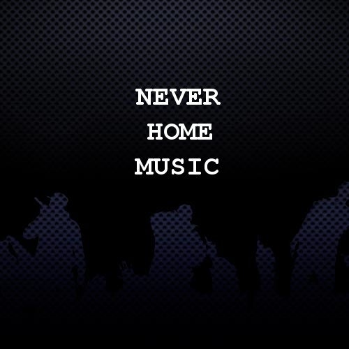 Never Home Music