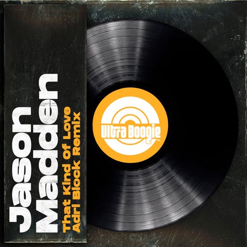  Jason Madden - That Kind Of Love (Adri Block Ultra Boogie Mix) (2024) 