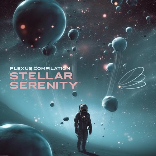 Stellar Serenity (2025) (2025) - Electronica,Electronica & Downtempo,Trance (Main Floor) albüm kapağı