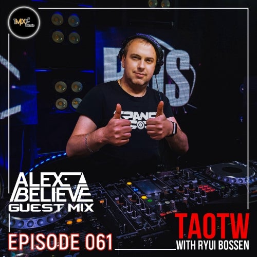 TAOTW EPISODE #061 ALEX BELIEVE GUEST MIX