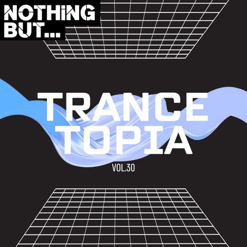 Nothing But... Trancetopia, Vol. 30