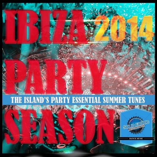 V.A SOLID FABRIC REC. Pres - IBIZA 2014 PARTY SEASON (Compilation)