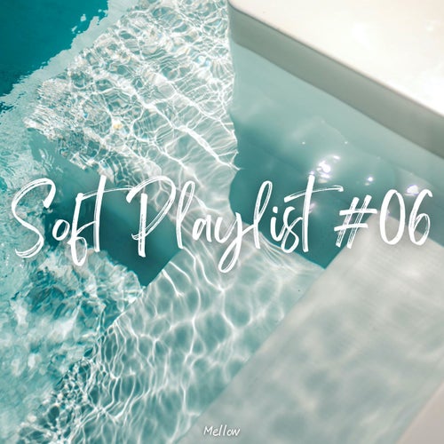 Soft Playlist #06