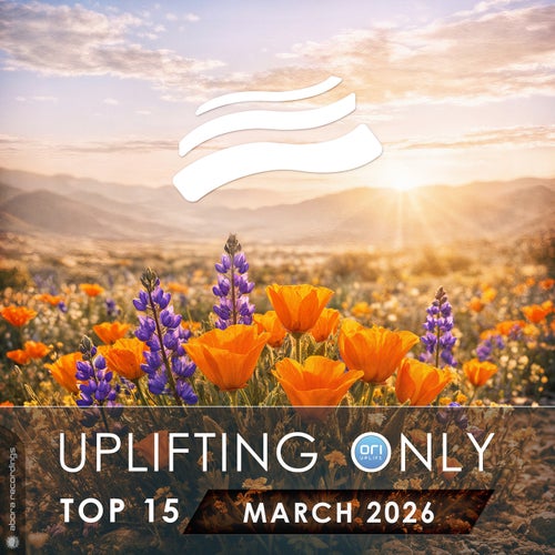 Uplifting Only Top 15: March 2026 (Extended Mixes)