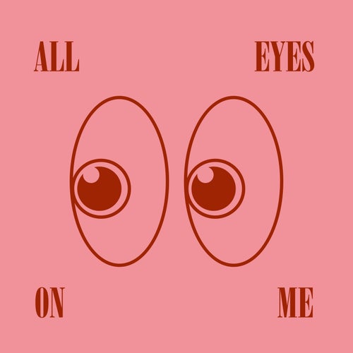 All Eyes On Me