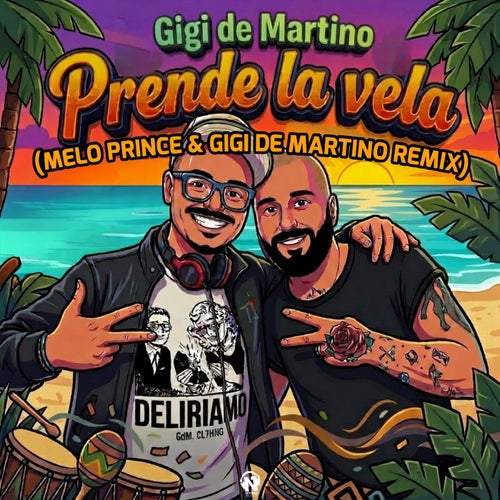 Prende La Vela - Melo Prince & Gigi de Martino Remix