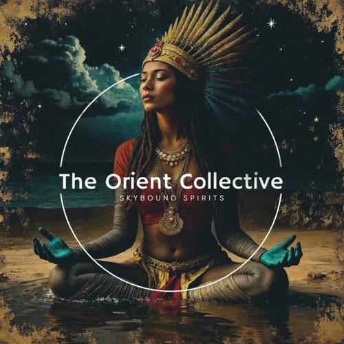 VA - The Orient Collective Skybound Spirits [TOC091] - (Progressive House,Organic House,Afro House) Album Cover