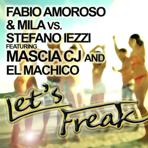 Let's Freak (feat. El Machico & Mascia CJ)