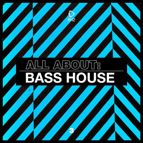 All About: Bass House Vol. 3