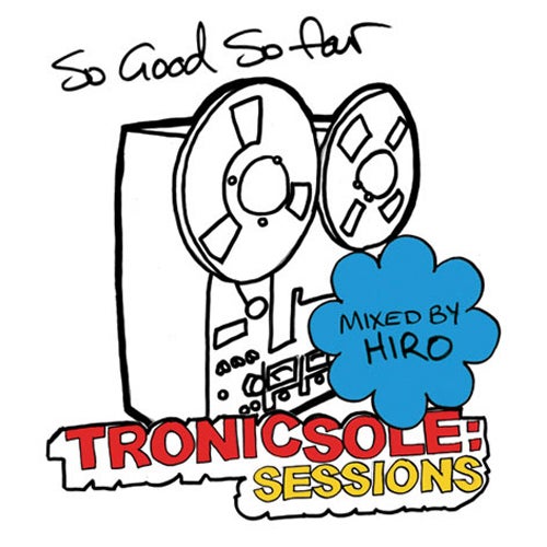 Tronicsole Sessions: So Good So Far: Sampler