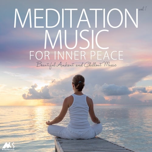 Meditation Music for Inner Peace Vol.1 (Beautiful Ambient and Chillout Music)