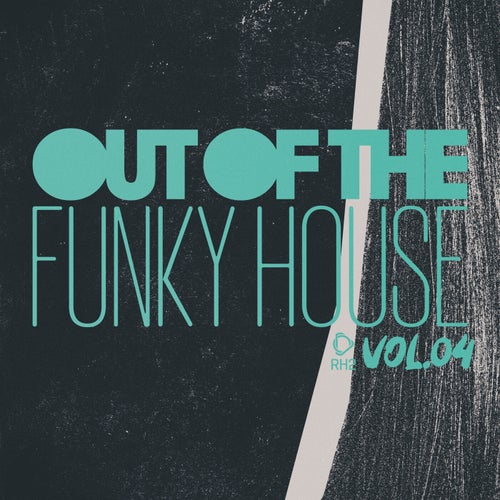 Out Of The Funky House, Vol.04