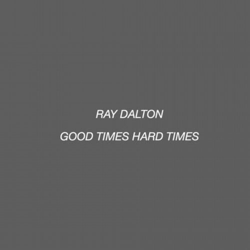 Good Times Hard Times