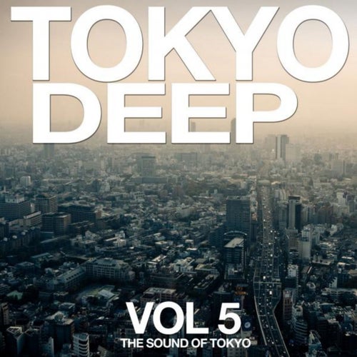 Tokyo Deep, Vol. 5 (The Sound of Tokyo)