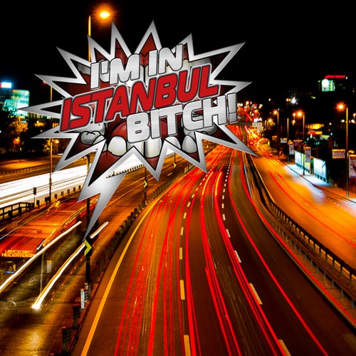 Cover art for I'm in Istanbul Bitch! (BEST SELECTION OF CLUBBING TECH HOUSE TRACKS)