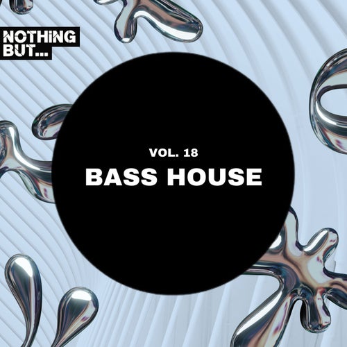 Nothing But... Bass House, Vol. 18 [NBBH18]