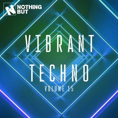 Nothing But... Vibrant Techno, Vol. 15