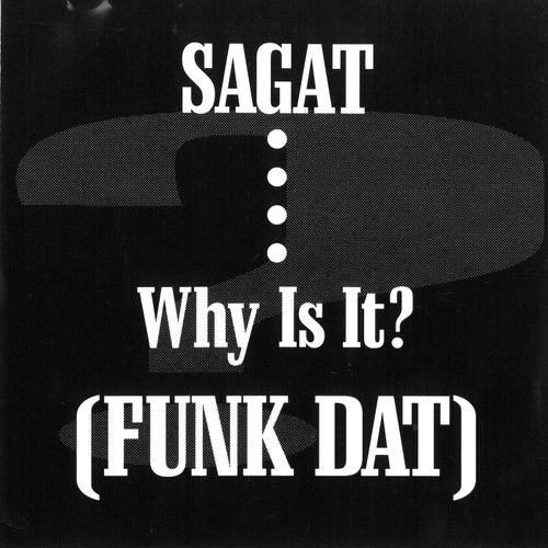 Sagat - (Why Is It) Funk Dat album artwork