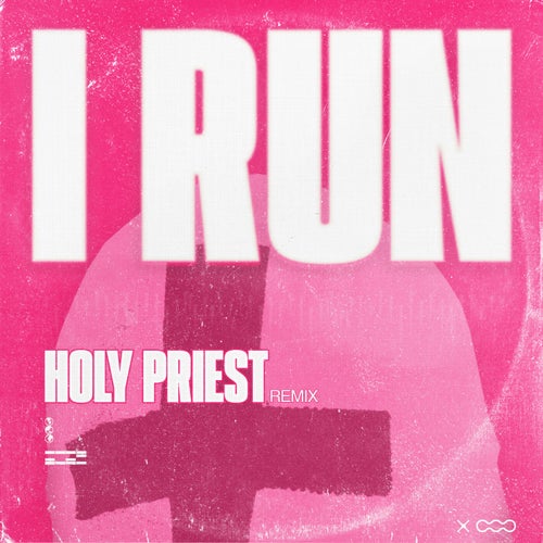 I Run (Holy Priest Remix) [Extended]