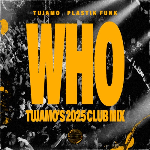 WHO (Tujamo's 2025 Club Mix,Extended Mix)