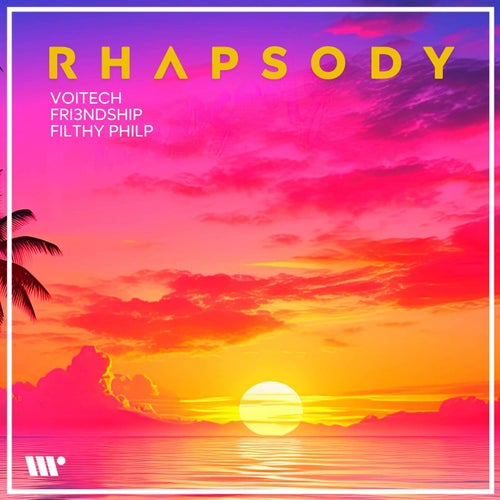 Rhapsody (Filthy Philp Remix)