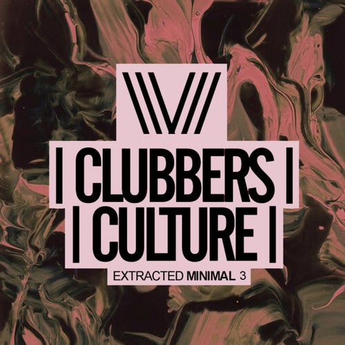 Clubbers Culture: Extracted Minimal 3