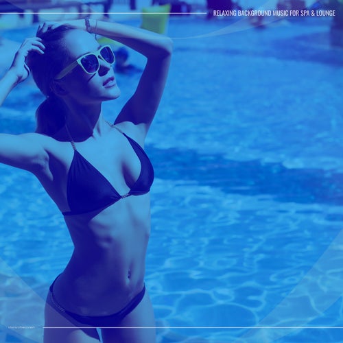 Relaxing Background Music for Spa & Lounge