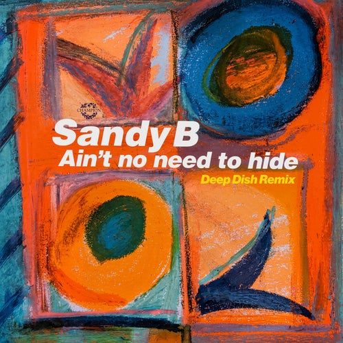 Ain't No Need To Hide (Deep Dish Remix)