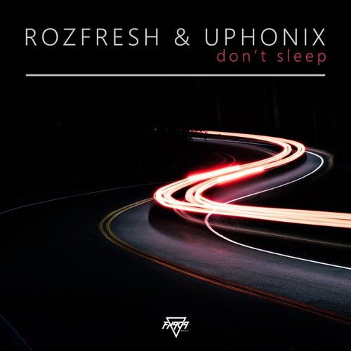  Rozfresh & Uphonix - Don't Sleep (2023) 
