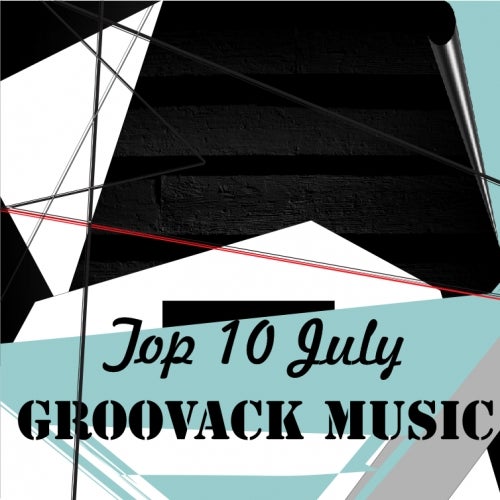 Groovack Music Top 10 July