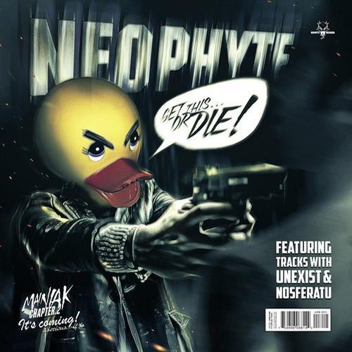 Neophyte - Get this or die / Rubberduck