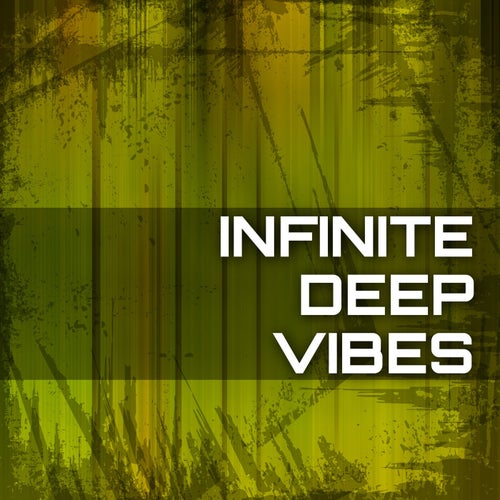 Infinite Deep Vibes