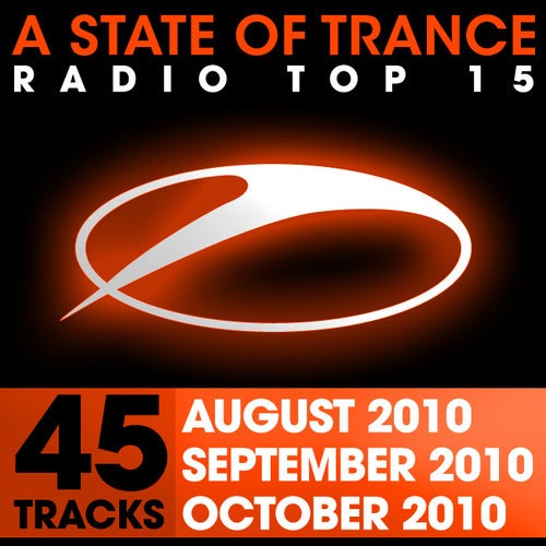 A State Of Trance Radio Top 15 - October/September/August 2010 - 45 Tracks