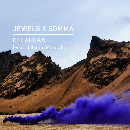  Jewels & Somma ft. Jabulile Majola - Delafuka (2023) 