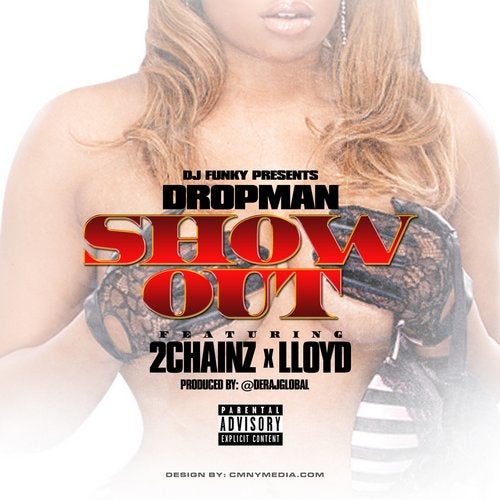Show Out (feat. Dropman, 2-Chainz & Lloyd) - Single