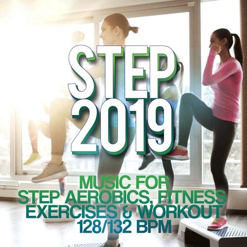 Step 2019 Music For Step Aerobics Fitness Exercises Workout 128 132 Bpm From Otr Best Sound On Beatport