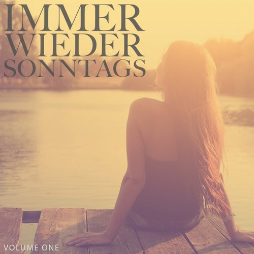 Immer Wieder Sonntags, Vol. 1 (Finest Selection Of Chill Out & Ambient Music)
